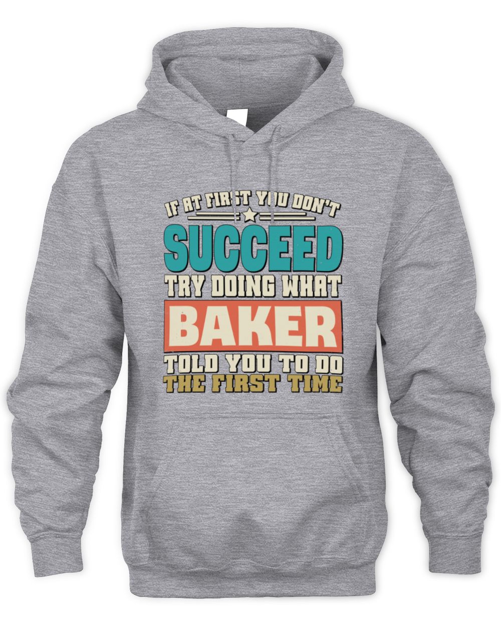 If at First You Don't Succeed Funny Vintage Shirt BAKER M1-53 / Unisex Hoodie / sport grey