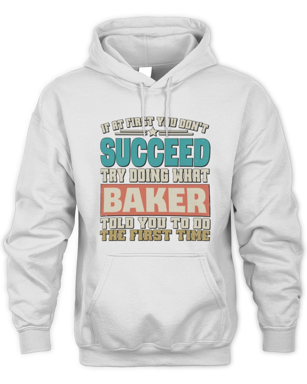 If at First You Don't Succeed Funny Vintage Shirt BAKER M1-53 / Unisex Hoodie / white