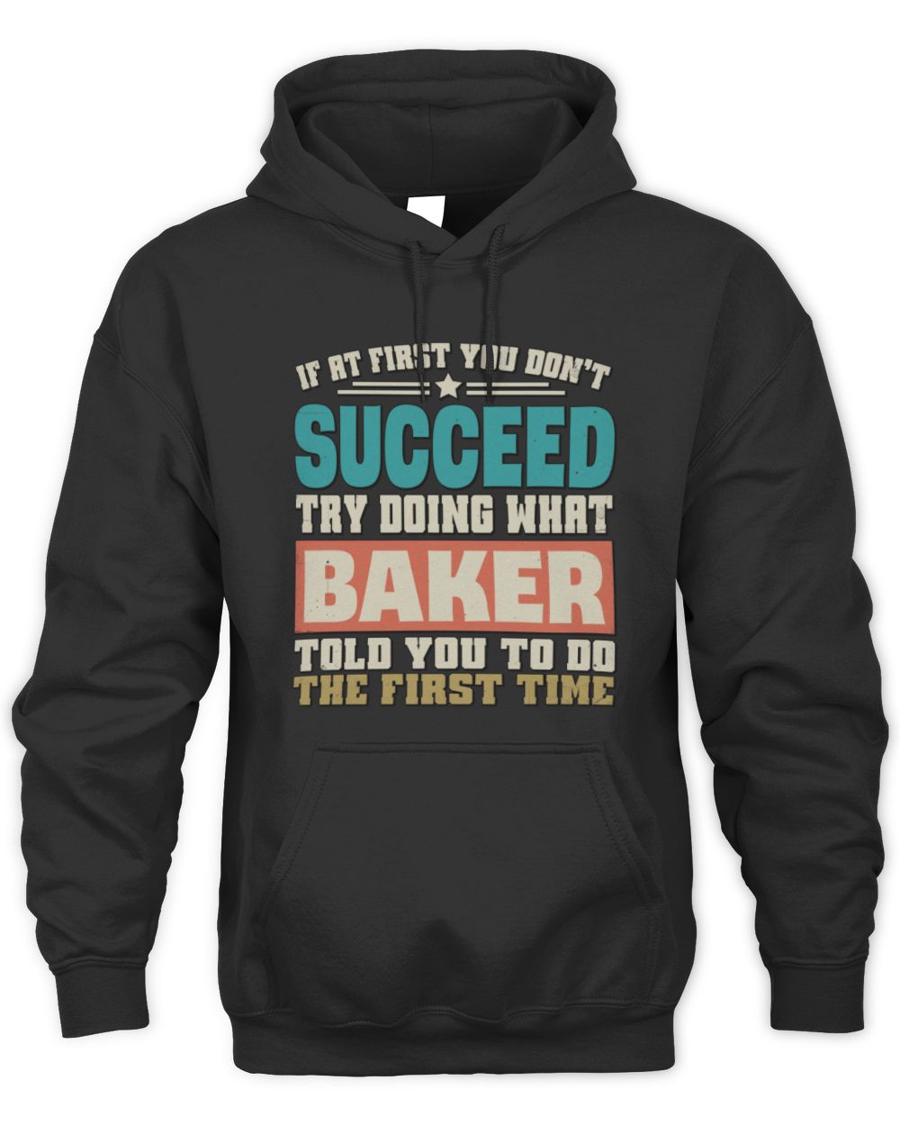 If at First You Don't Succeed Funny Vintage Shirt BAKER M1-53 / Unisex Hoodie / black