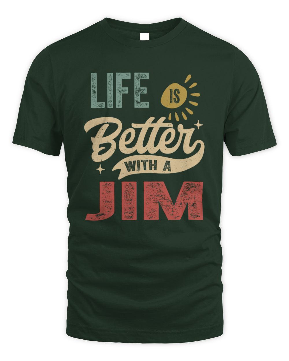 Life Is Better With a Name Personalized Retro T-Shirt JIM-48 / Unisex Standard T-Shirt / forest green
