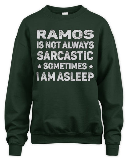 Your Name Is Not Always Sarcastic Funny T-Shirt RAMOS M1-62 / Unisex Sweatshirt / forest green