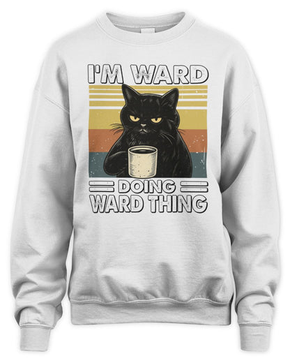 I'm Name Doing Name Thing Grumpy Black Cat Shirt WARD M1-79 / Unisex Sweatshirt / white