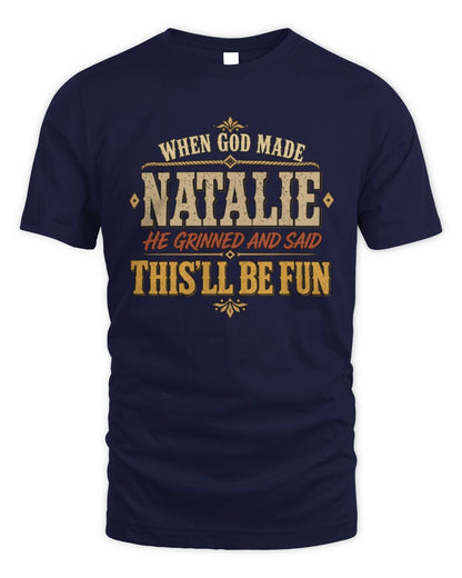 When God Made Your Name Funny Western T-Shirt NATALIE M1-81 / Unisex Standard T-Shirt / navy