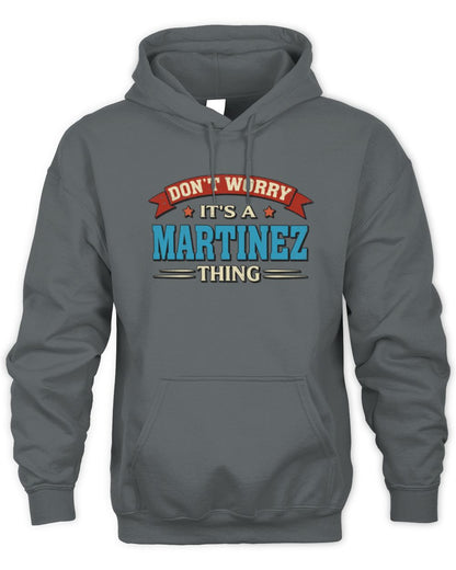 Don't Worry It's a Your Name Thing Funny Retro T-Shirt MARTINEZ M1-57 / Unisex Hoodie / charcoal