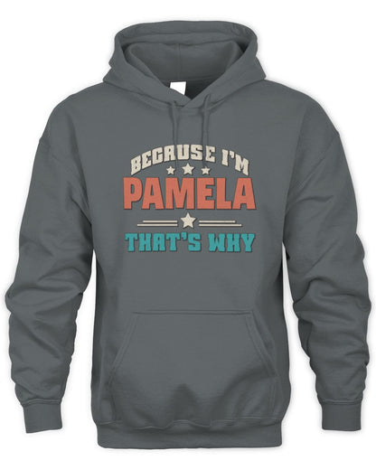 Because I'm Name That's Why Personalized Retro Shirt PAMELA-49 / Unisex Hoodie / charcoal
