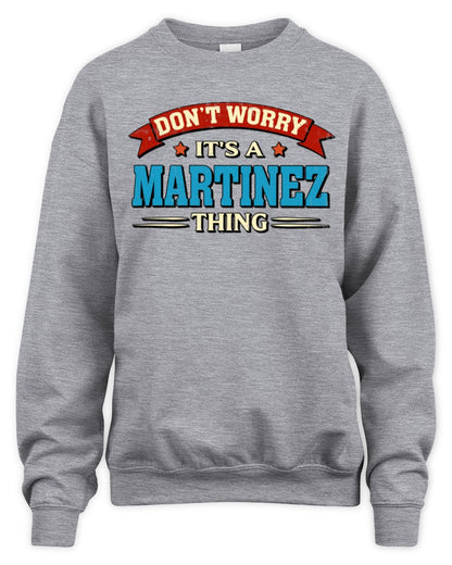 Don't Worry It's a Your Name Thing Funny Retro T-Shirt MARTINEZ M1-57 / Unisex Sweatshirt / sport grey