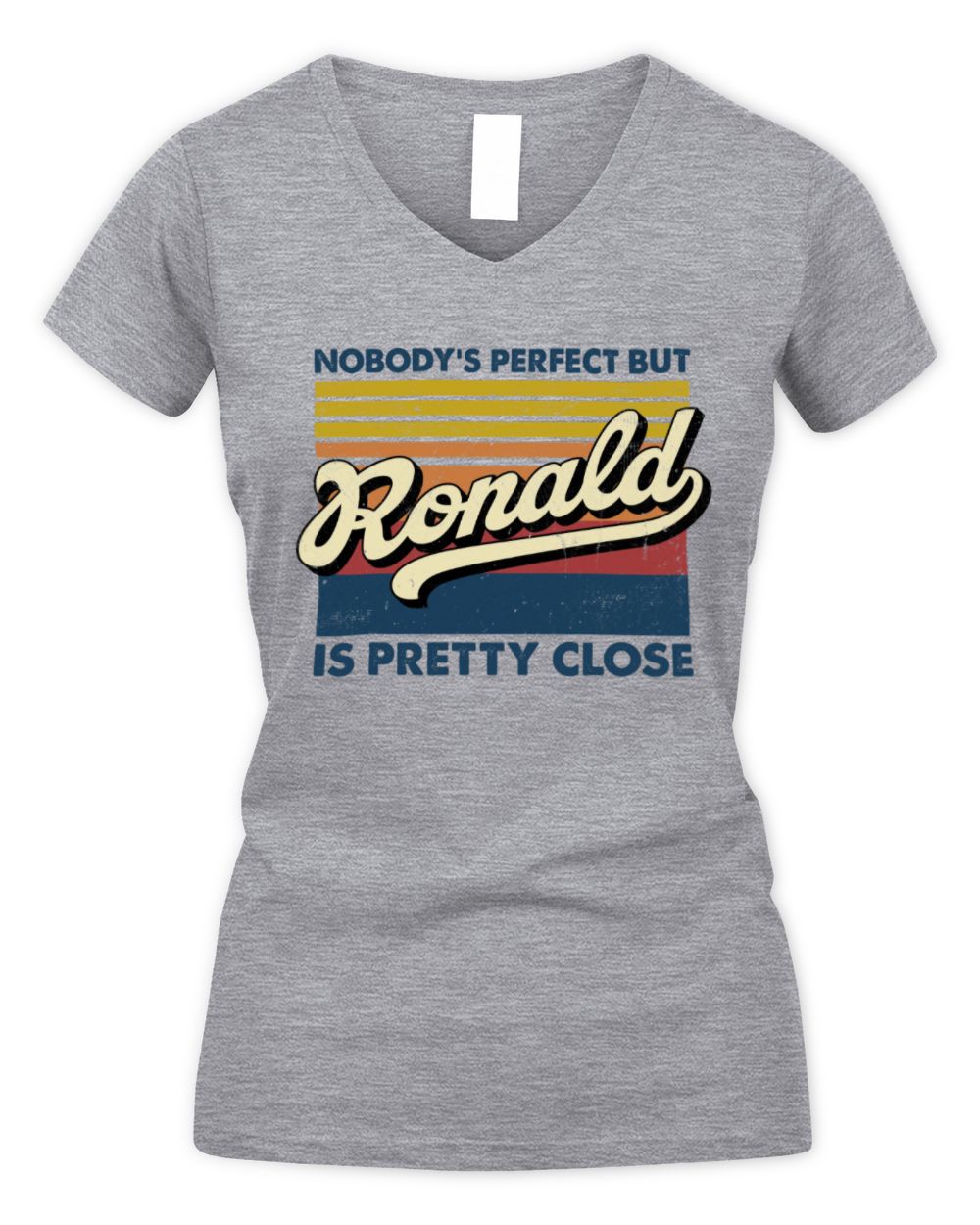 Nobody's Perfect But Your Name Is Pretty Close Retro Shirt RONALD M1-65 / Women's V-Neck T-Shirt / sport grey