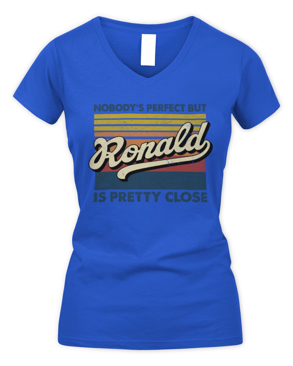 Nobody's Perfect But Your Name Is Pretty Close Retro Shirt RONALD M1-65 / Women's V-Neck T-Shirt / royal