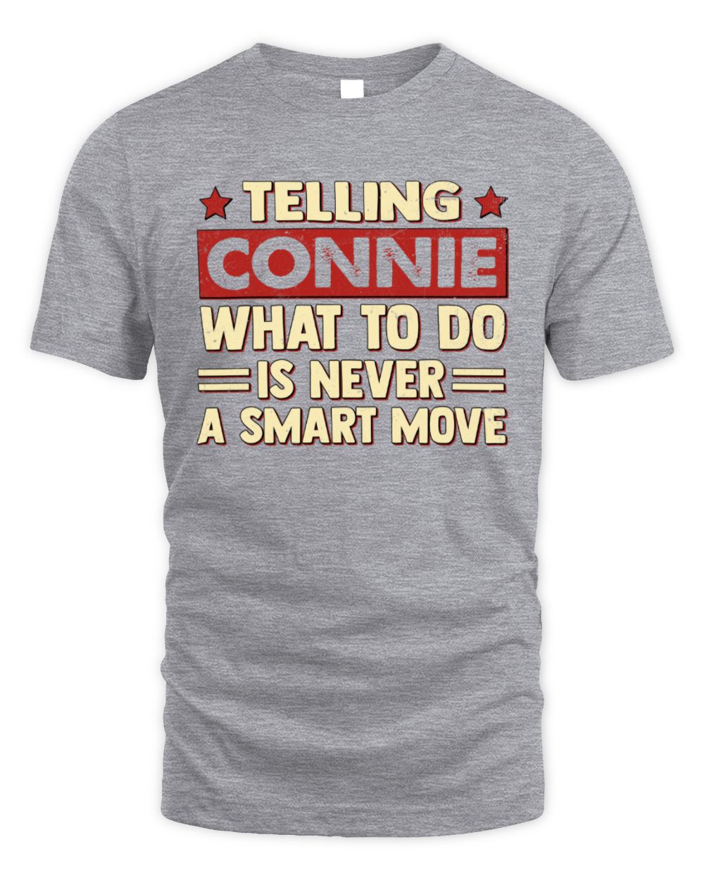 Telling Your Name What to Do Is Never a Smart Move Shirt CONNIE M1-66 / Unisex Standard T-Shirt / sport grey