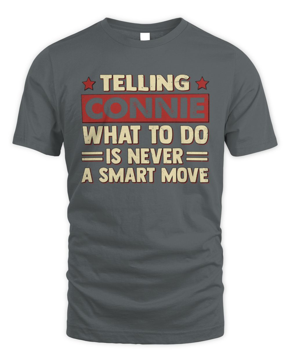 Telling Your Name What to Do Is Never a Smart Move Shirt CONNIE M1-66 / Unisex Standard T-Shirt / charcoal