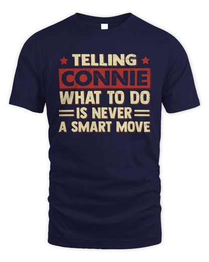 Telling Your Name What to Do Is Never a Smart Move Shirt CONNIE M1-66 / Unisex Standard T-Shirt / navy