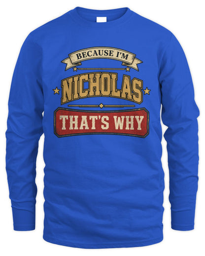Because I'm Name That's Why Americana T-Shirt NICHOLAS M1-S88 / Men's Long Sleeved T-Shirt / royal