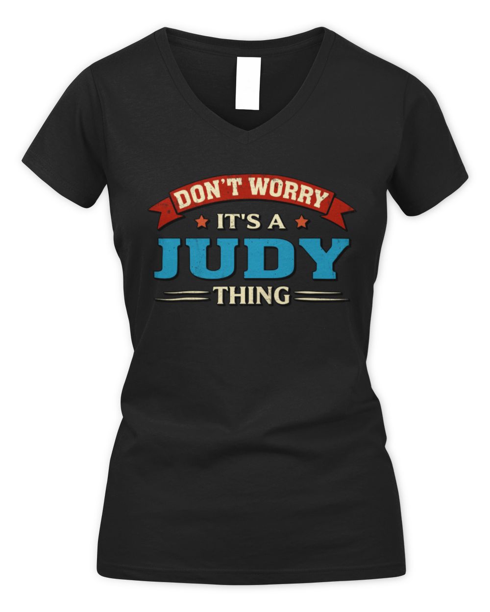 Don't Worry It's a Your Name Thing Funny Retro T-Shirt JUDY M1-57 / Women's V-Neck T-Shirt / black