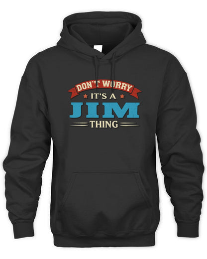 Don't Worry It's a Your Name Thing Funny Retro T-Shirt JIM M1-57 / Unisex Hoodie / black