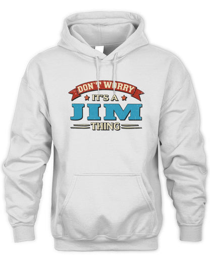 Don't Worry It's a Your Name Thing Funny Retro T-Shirt JIM M1-57 / Unisex Hoodie / white