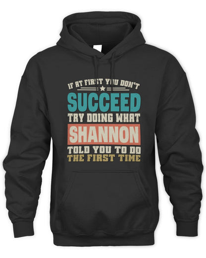 If at First You Don't Succeed Funny Vintage Shirt SHANNON M1-53 / Unisex Hoodie / black