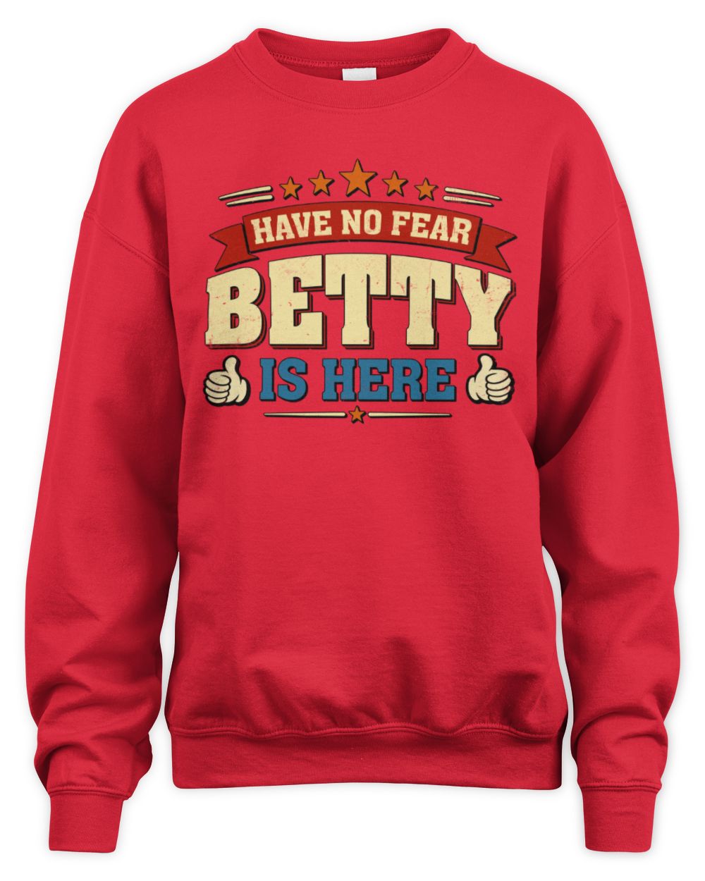 Have No Fear Your Name Is Here Cool Graphic T-Shirt BETTY M1-71 / Unisex Sweatshirt / red