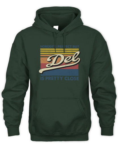 Nobody's Perfect But Your Name Is Pretty Close Retro Shirt DEL M1-65 / Unisex Hoodie / forest green