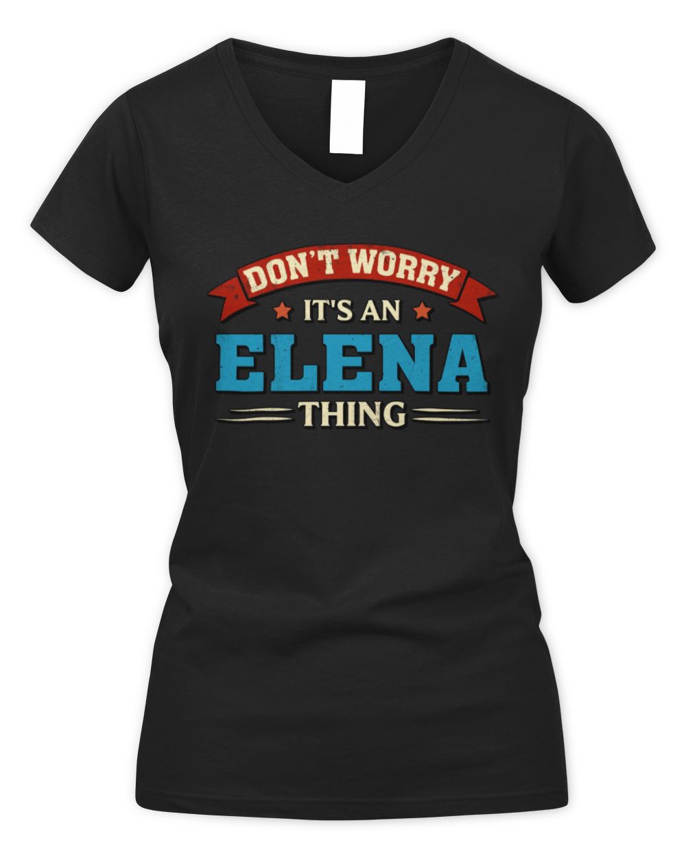 Don't Worry It's a Your Name Thing Funny Retro T-Shirt ELENA M1-57 / Women's V-Neck T-Shirt / black