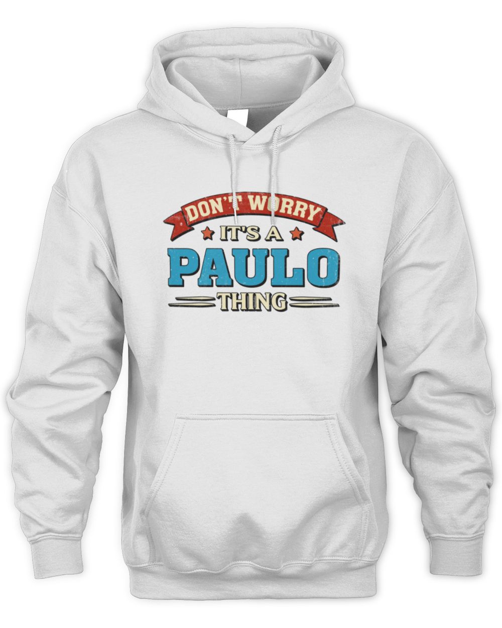 Don't Worry It's a Your Name Thing Funny Retro T-Shirt PAULO M1-57 / Unisex Hoodie / white