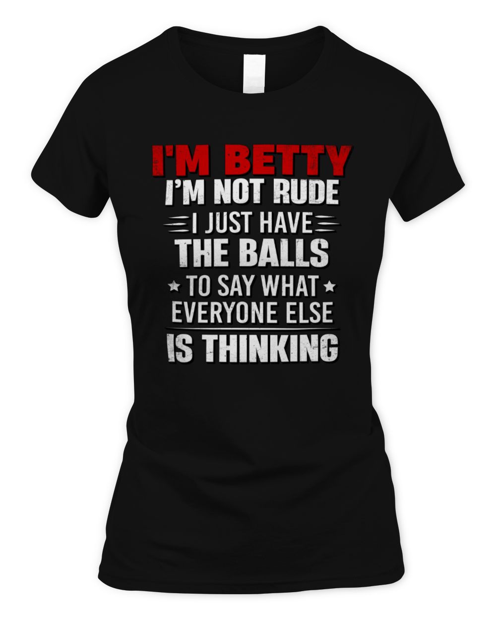 I'm Name I'm Not Rude I Just Have The Balls Funny T-Shirt BETTY M1-46 / Women's Standard T-Shirt / black