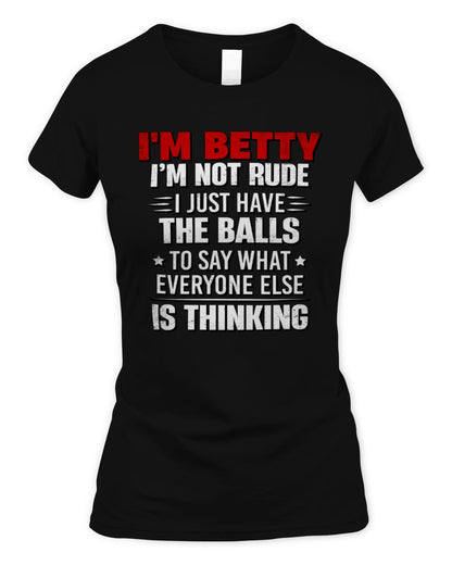 I'm Name I'm Not Rude I Just Have The Balls Funny T-Shirt BETTY M1-46 / Women's Standard T-Shirt / black