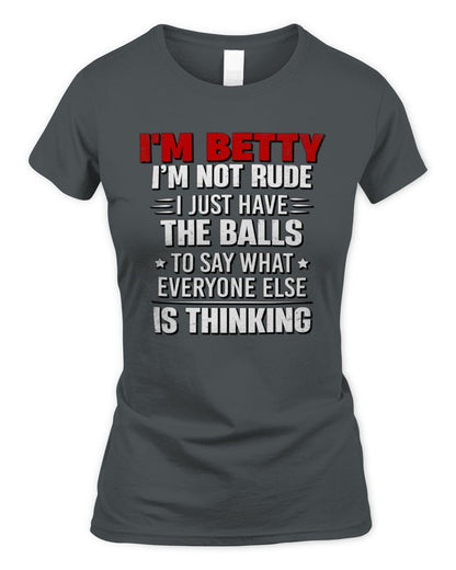 I'm Name I'm Not Rude I Just Have The Balls Funny T-Shirt BETTY M1-46 / Women's Standard T-Shirt / charcoal