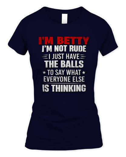 I'm Name I'm Not Rude I Just Have The Balls Funny T-Shirt BETTY M1-46 / Women's Standard T-Shirt / navy