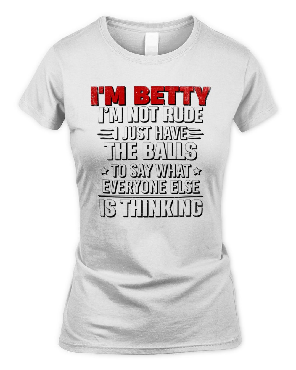 I'm Name I'm Not Rude I Just Have The Balls Funny T-Shirt BETTY M1-46 / Women's Standard T-Shirt / white