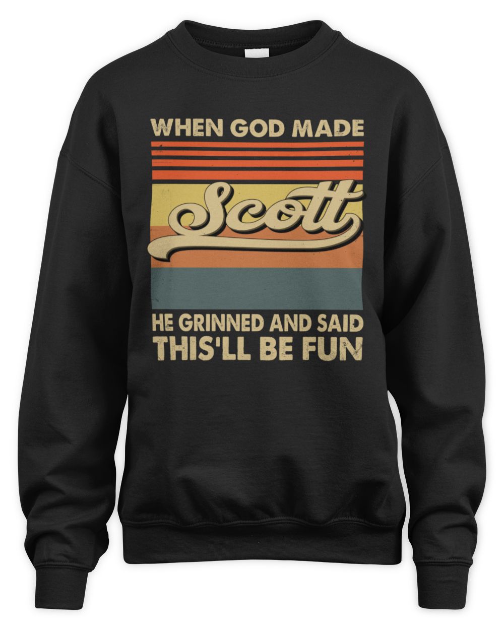 When God Made Your Name He Grinned Vintage T-Shirt SCOTT M1-55 / Unisex Sweatshirt / black