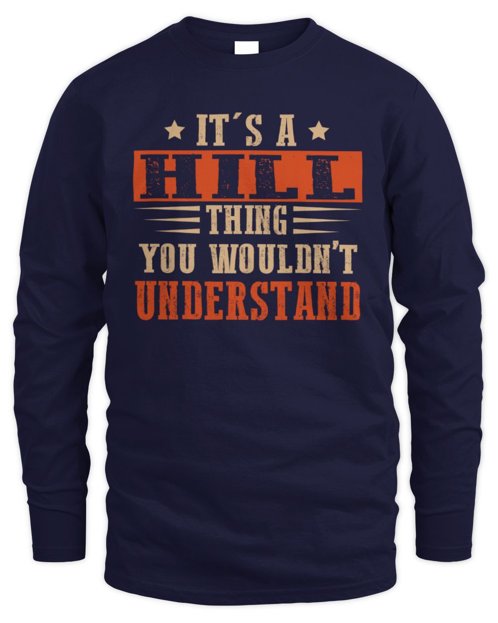 It's a Name Thing Personalized Funny Shirt HILL M1-51 / Men's Long Sleeved T-Shirt / navy
