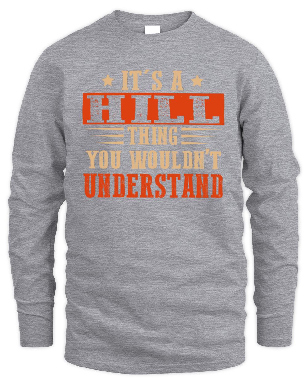 It's a Name Thing Personalized Funny Shirt HILL M1-51 / Men's Long Sleeved T-Shirt / sport grey