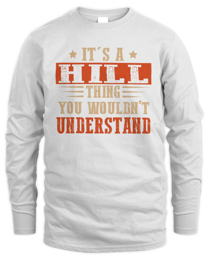 It's a Name Thing Personalized Funny Shirt HILL M1-51 / Men's Long Sleeved T-Shirt / white
