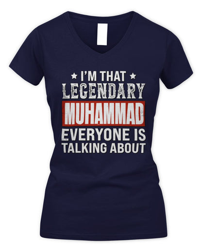 I'm That Legendary Name Everyone Is Talking About Funny Graphic T-Shirt MUHAMMAD M1-73 / Women's V-Neck T-Shirt / navy