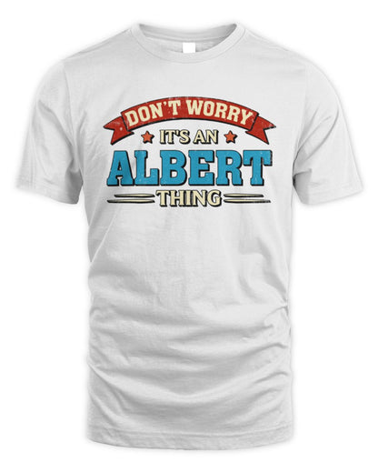 Don't Worry It's a Your Name Thing Funny Retro T-Shirt ALBERT M1-57 / Unisex Standard T-Shirt / white