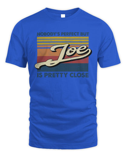 Nobody's Perfect But Your Name Is Pretty Close Retro Shirt JOE M1-65 / Unisex Standard T-Shirt / royal