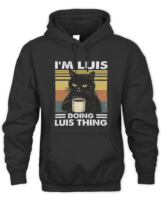 I'm Name Doing Name Thing Grumpy Black Cat Shirt LUIS M1-79 / Unisex Hoodie / black