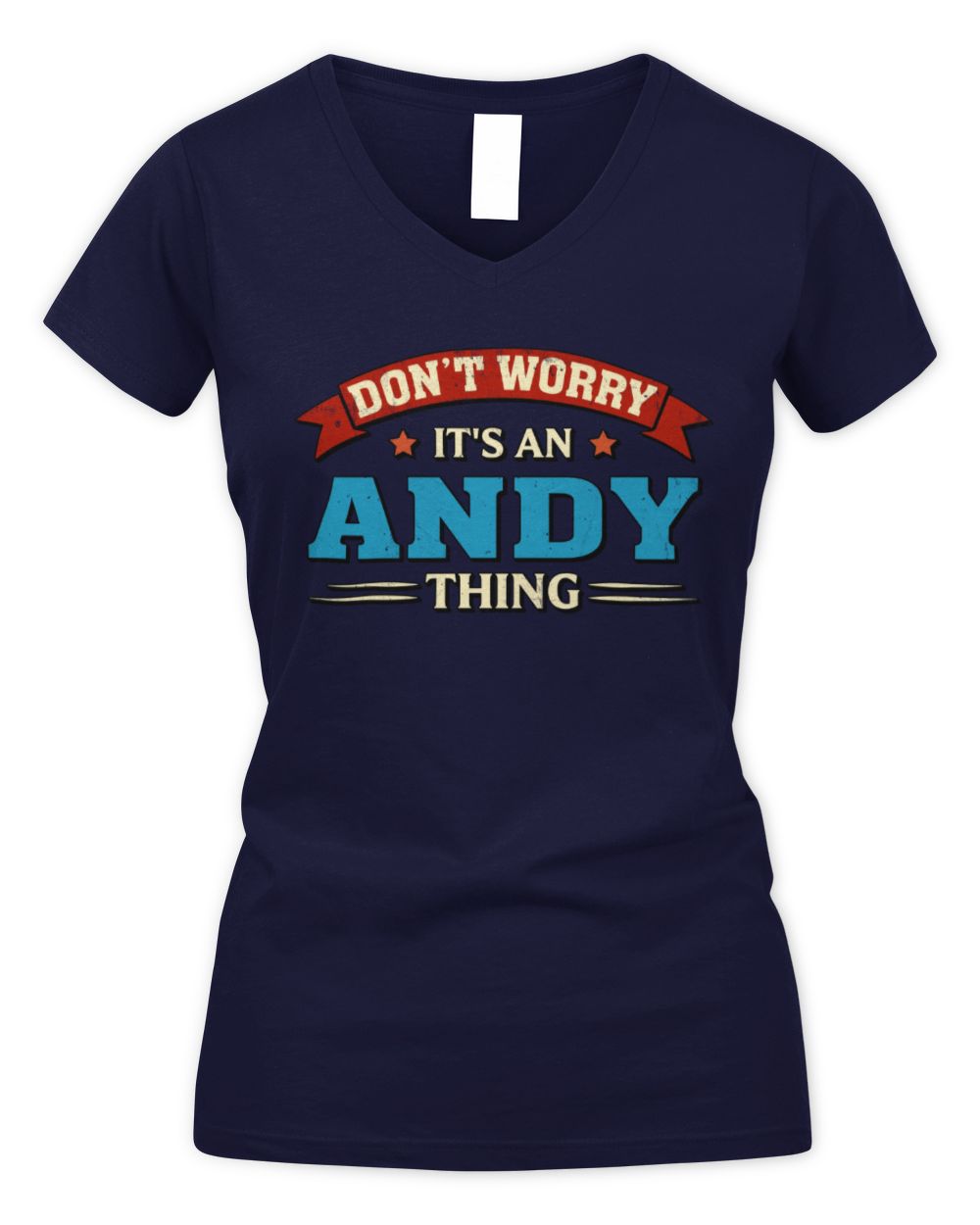 Don't Worry It's a Your Name Thing Funny Retro T-Shirt ANDY M1-57 / Women's V-Neck T-Shirt / navy