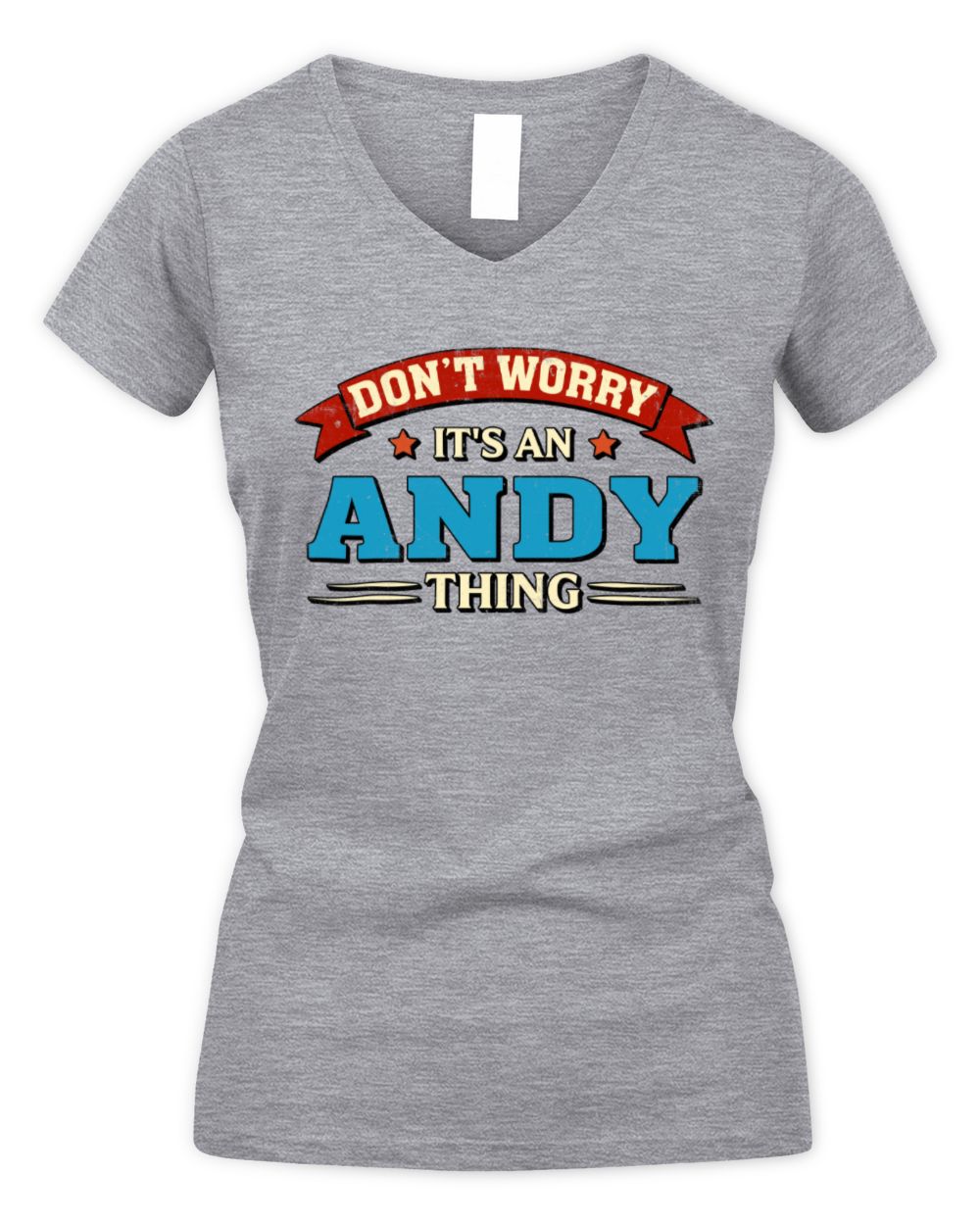 Don't Worry It's a Your Name Thing Funny Retro T-Shirt ANDY M1-57 / Women's V-Neck T-Shirt / sport grey