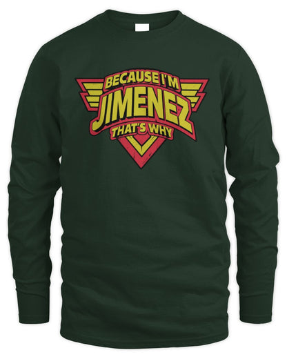 Because I'm Name That's Why Red and Yellow Logo Graphic T-Shirt JIMENEZ M1-75 / Men's Long Sleeved T-Shirt / forest green