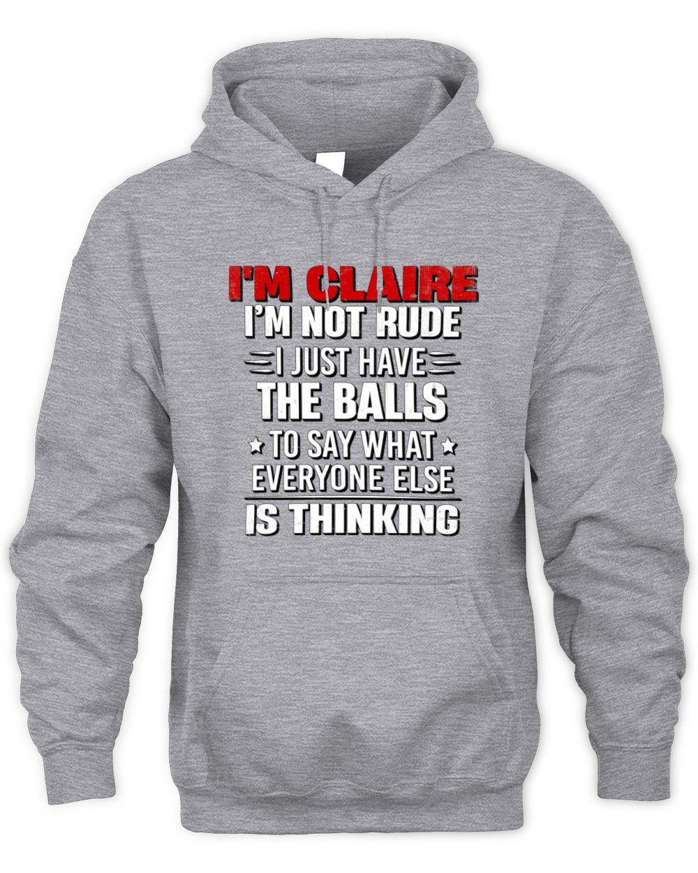 I'm Name I'm Not Rude I Just Have The Balls Funny T-Shirt CLAIRE M1-46 / Unisex Hoodie / sport grey