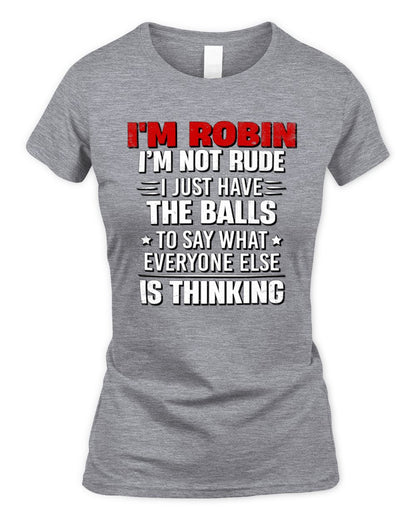 I'm Name I'm Not Rude I Just Have The Balls Funny T-Shirt ROBIN M1-46 / Women's Standard T-Shirt / sport grey