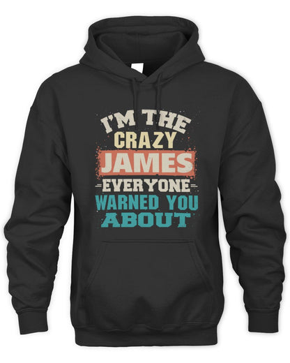 I'm the Crazy One Everyone Warned You About Retro Graphic T-Shirt JAMES M1-70 / Unisex Hoodie / black