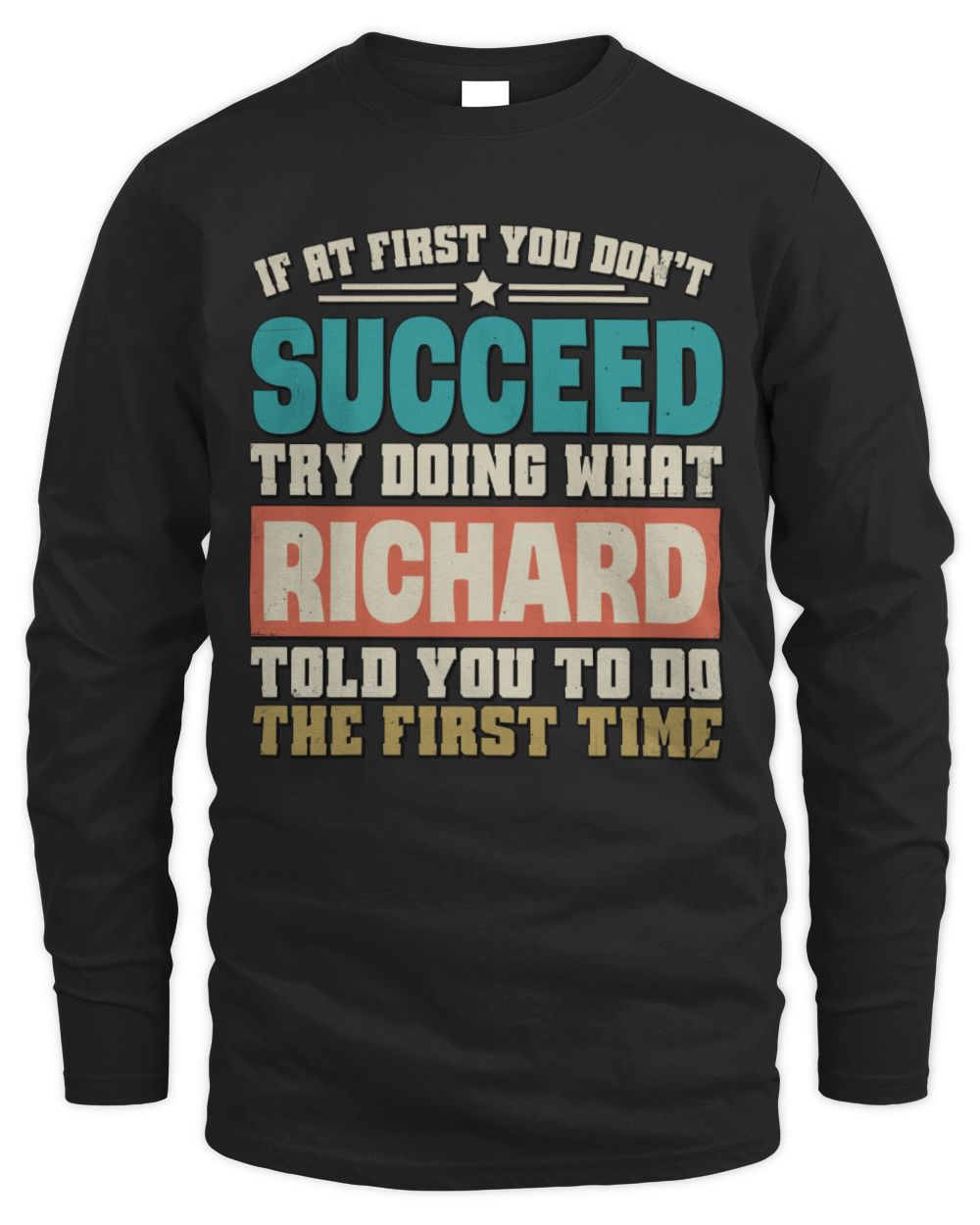 If at First You Don't Succeed Funny Vintage Shirt RICHARD M1-53 / Men's Long Sleeved T-Shirt / black