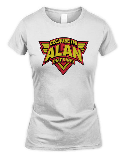 Because I'm Name That's Why Red and Yellow Logo Graphic T-Shirt ALAN M1-75 / Women's Standard T-Shirt / white