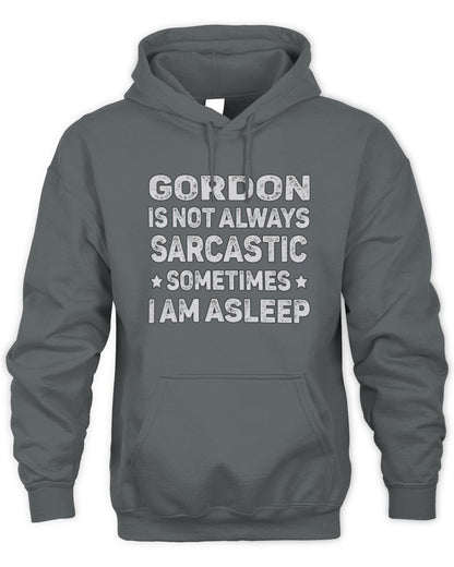 Your Name Is Not Always Sarcastic Funny T-Shirt GORDON M1-62 / Unisex Hoodie / charcoal
