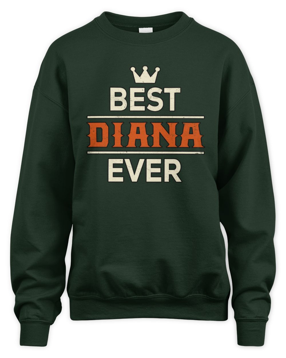 Best Your Name With Crown Shirt DIANA M1-59 / Unisex Sweatshirt / forest green