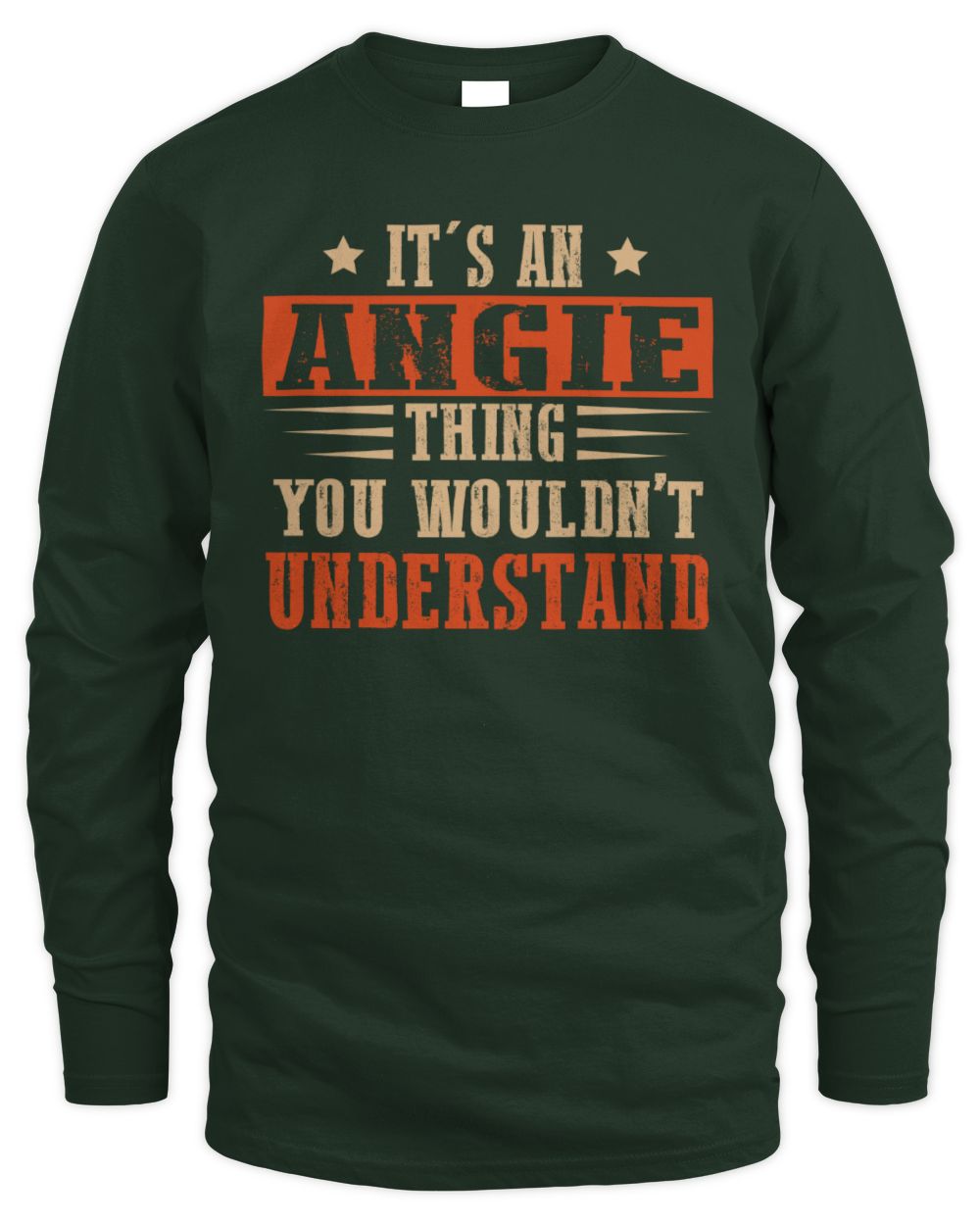 It's a Name Thing Personalized Funny Shirt ANGIE M1-51 / Men's Long Sleeved T-Shirt / forest green