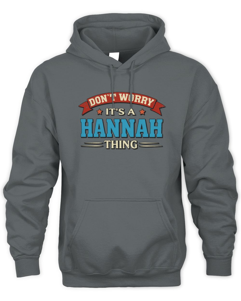 Don't Worry It's a Your Name Thing Funny Retro T-Shirt HANNAH M1-57 / Unisex Hoodie / charcoal