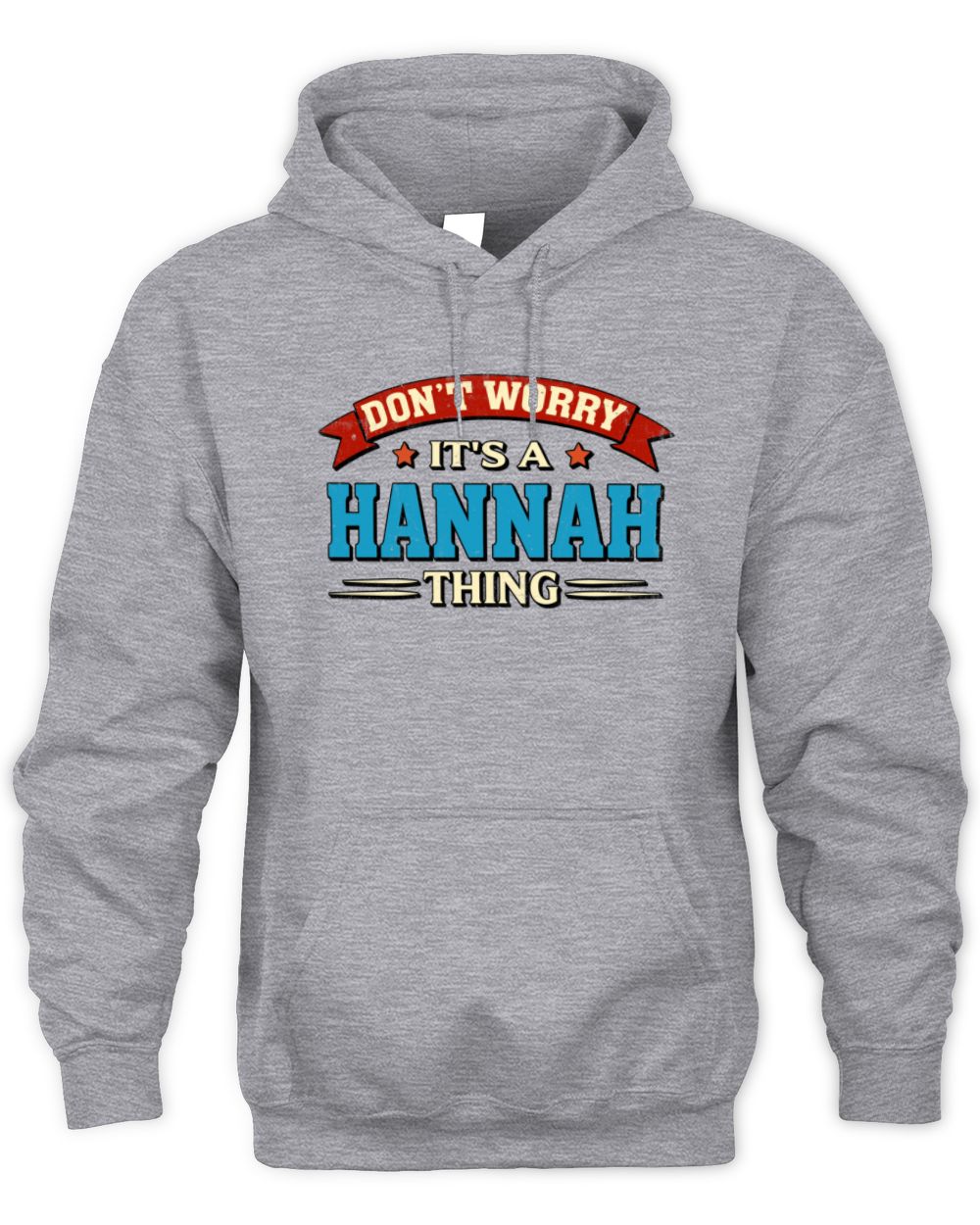 Don't Worry It's a Your Name Thing Funny Retro T-Shirt HANNAH M1-57 / Unisex Hoodie / sport grey